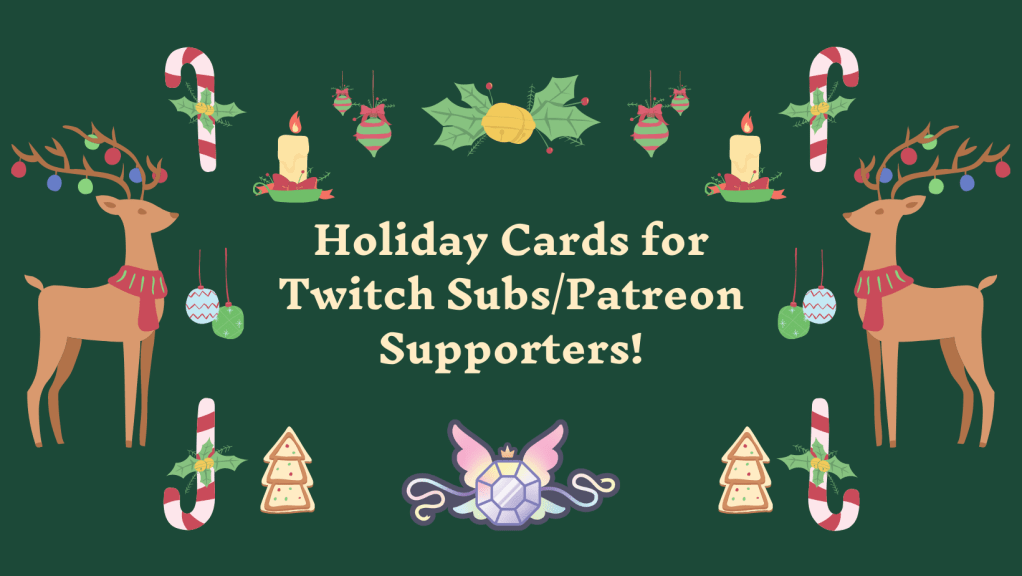 Holiday Cards for Twitch Subscribers/Patreon Supporters!
