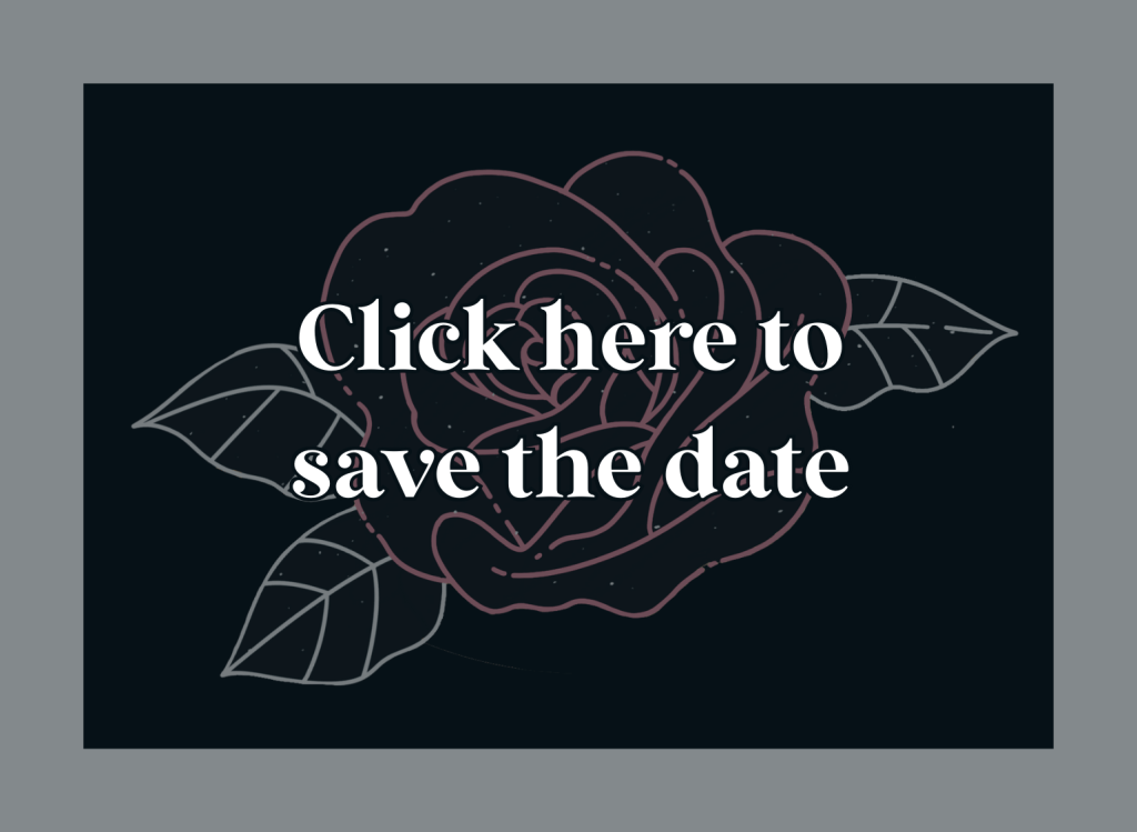 text that says "click here to save the date" over a drawing of a rose